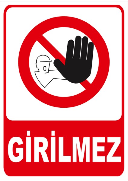 Girilmez Isg Uyarı Levhası fiyatları