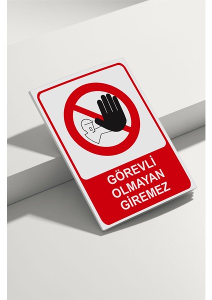 Görevli Olmayan Giremez Isg Uyarı Levhası
