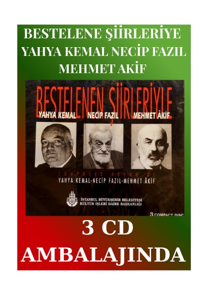 Bestelenen Şiirleriyle Yahya Kemal Necip Fazıl Mehmet Akif – 3 CD