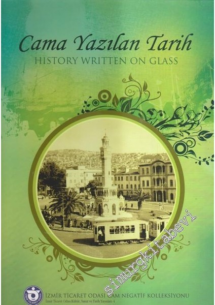 Cama Yazılan Tarih: History Written On Glass
