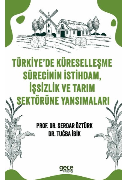 Türkiye’de Küreselleşme Sürecinin Istihdam, Işsizlik ve Tarım Sektörüne Yansımaları