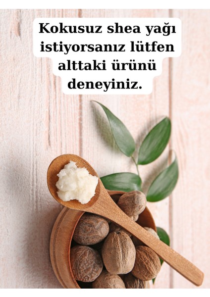 Shea Yağı 100 ml - %100 Saf Soğuk Sıkım Shea (Karite) Butter modelleri