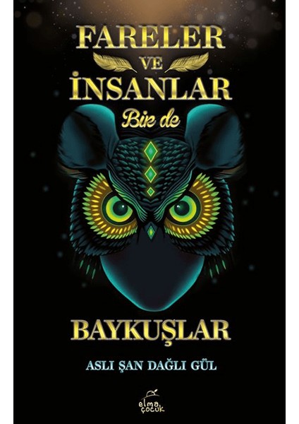 Fareler ve İnsanlar Bir de Baykuşlar - Aslı Şan Dağlı Gül