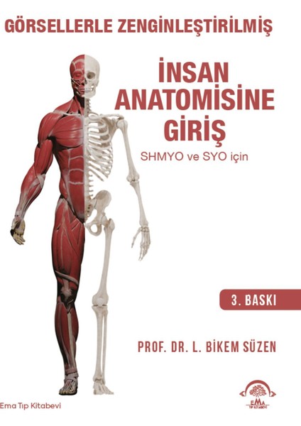 Görsellerle Zenginleştirilmiş İnsan Anatomisine Giriş Akademik Kitap SHMYO ve SYO Öğrencilerine Özel L. Bikem Süzen fırsatları
