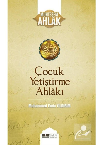Çocuk Yetiştirme Ahlakı Kitabı Muhammed Emin Yıldırım Ebeveynler İçin Rehber fiyatları