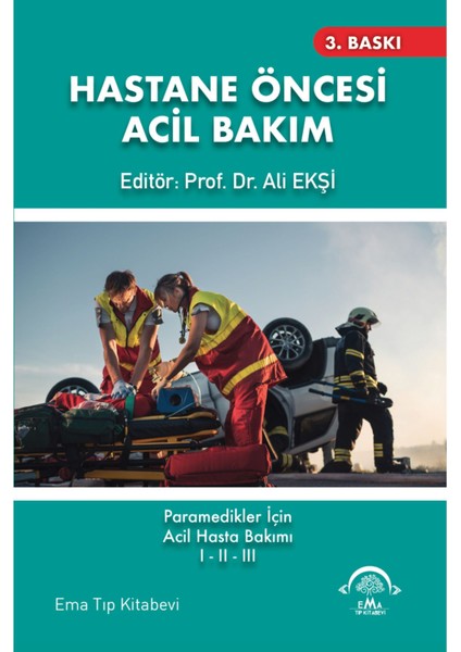 Hastane Öncesi Acil Bakım Paramedikler İçin Acil Hasta Bakımı Seti 3 Cilt Ali Ekşi modelleri