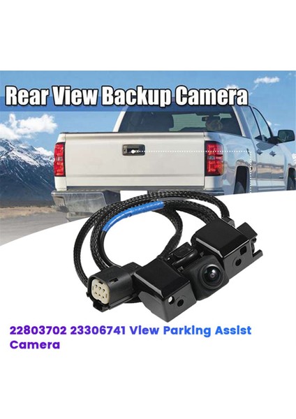 22803702 23306741 Chevrolet Silverado Için Yedek Park Kamerası 1500 2500 3500 Gmc Sierra 2014-2015 Arka Görünüm Kamera Assy (Yurt Dışından) indirimleri