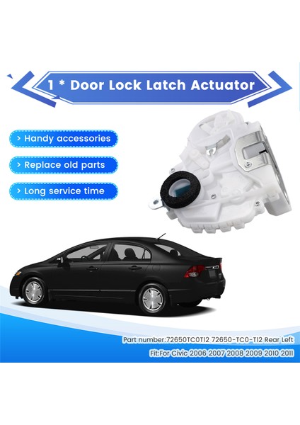 Honda Civic 2006-2011 Için Kapı Kilidi Mandal Aktüatörü Araba Merkezi Kontrol Kilidi 72650T12 72650-TC0-T12 Arka Solda (Yurt Dışından) fırsatları