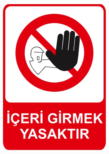 Içeri Girmek Yasaktır Isg Uyarı Levhası fiyatları