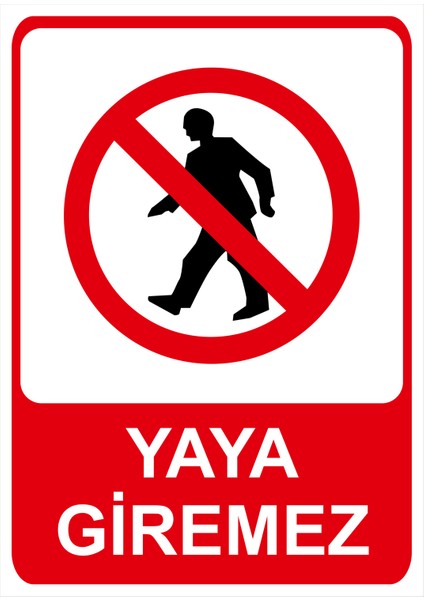 Yaya Giremez Isg Uyarı Levhası fiyatları