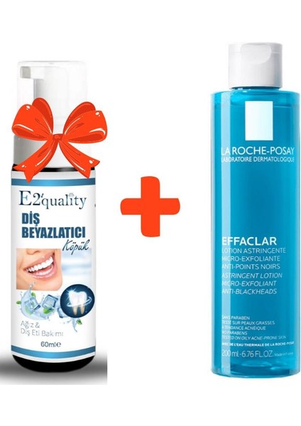 E2'quality Diş Beyazlatıcı Köpük + La Roche Posay Effaclar Tonik 200 ml Yağlı Ciltler Için Gözenek Sıkılaştırıcı Tonik