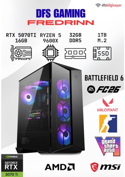 Dfs Gamıng Fredrınn Ryzen 5 9600X-B650M-RTX 5070 Tı 16GB-32GB Ddr5 Ram-1tb M.2 Ssd-Oyuncu Bilgisayarı Sistem Tavsiyesi