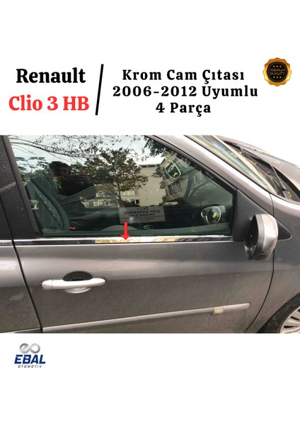 Renault Clio 3 Hb Krom Cam Çıtası 4 Parça 2006-2012 Arası Uyumlu modelleri