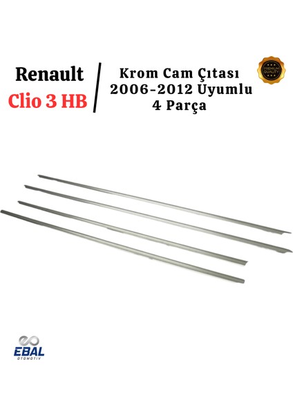 Renault Clio 3 Hb Krom Cam Çıtası 4 Parça 2006-2012 Arası Uyumlu fırsatları
