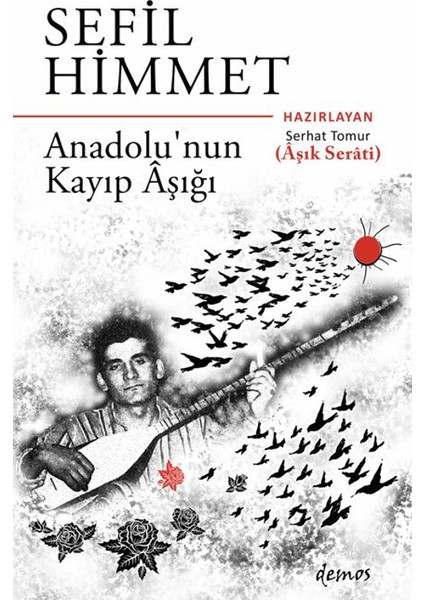 Sefil Himmet Anadolu’nun Kayıp Aşığı