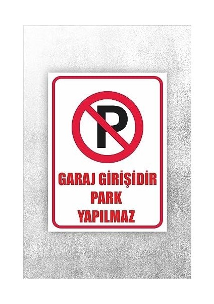 Garaj Girişidir Park Yapılmaz Uyarı Levhası Beyaz 20 x 30 KARBONNM2108 fiyatları