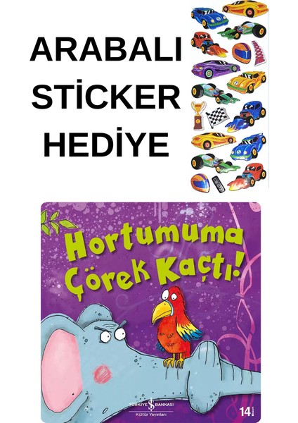 Arabalı Sticker Hediyeli - Okul Öncesi Resimli Kitaplar Masal - Hortumuma Çörek Kaçtı