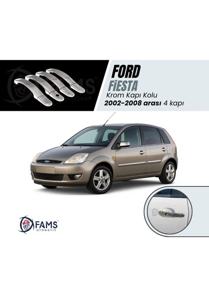 Ford Fiesta Krom Kapı Kolu 4 Kapı 2001-2010 Paslanmaz Çelik