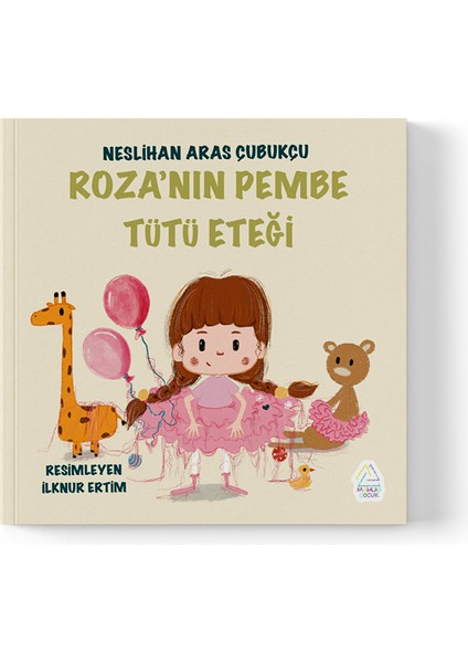 Neslihan Aras Çubukçu - Roza’nın Pembe Tütü Eteği