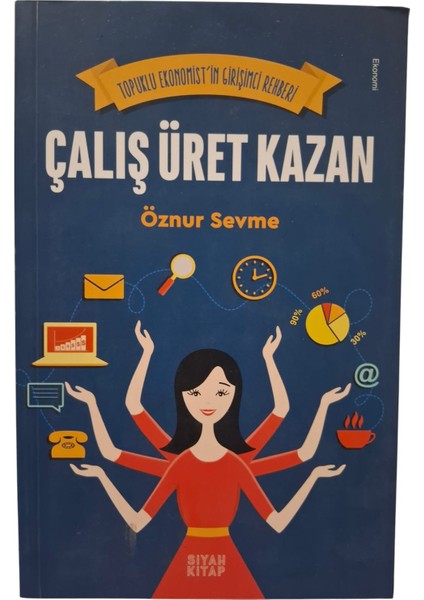 Çalış Üret Kazan Topuklu Ekonomist’in Girişimci Rehberi