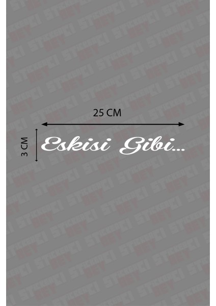Eskisi Gibi Arka Cam Yazısı Özel Yeni Sticker Beyaz 25*3 cm