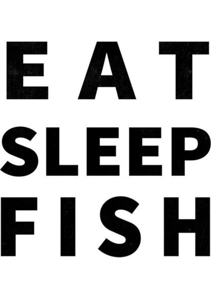 Eat Sleep Fısh Oto Cam Yazı Özel Yeni Sticker Siyah 25*18 cm