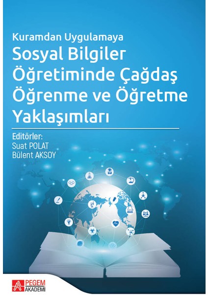 Kuramdan Uygulamaya Sosyal Bilgiler Öğretiminde Çağdaş Öğrenme ve