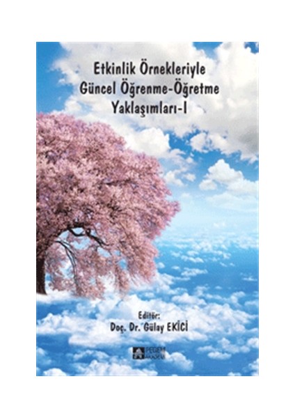 Etkinlik Örnekleriyle Güncel Öğrenme-Öğretme Yaklaşımları-I