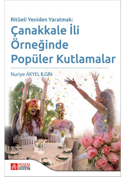 Ritüeli Yeniden Yaratmak: Çanakkale İli Örneğinde Popüler Kutlama