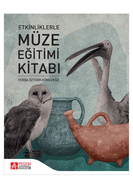 Etkinliklerle Müze Eğitimi Kitabı