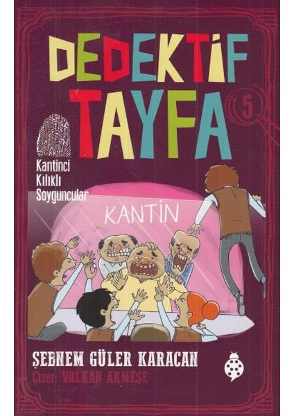 Dedektif Tayfa 5 - Kantinci Kılıklı Soyguncular