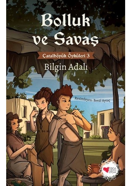 Bolluk ve Savaş - Çatalhöyük Öyküleri 3