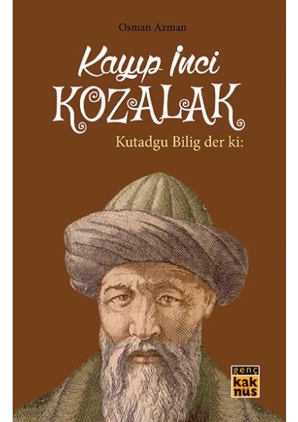 Kayıp Inci Kozalak - Kutadgu Bilig Der Ki: