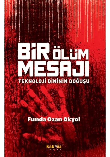Bir Ölüm Mesajı - Teknoloji Dininin Doğuşu