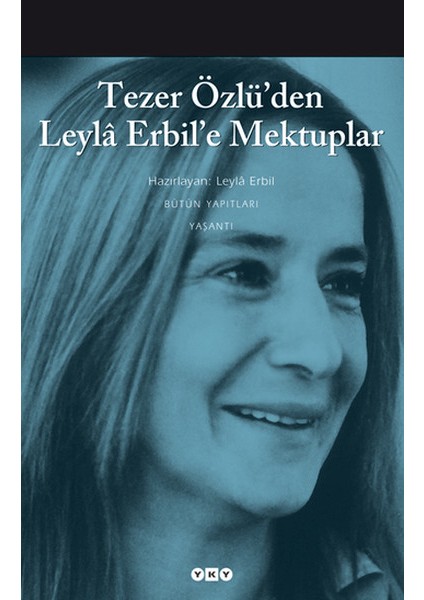 Tezer Özlü’den Leyla Erbil’e Mektup