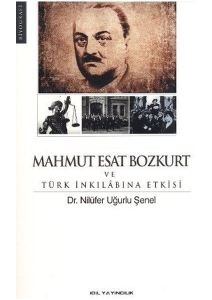 Mahmut Esat Bozkurt ve Türk Inkılabına Etkisi