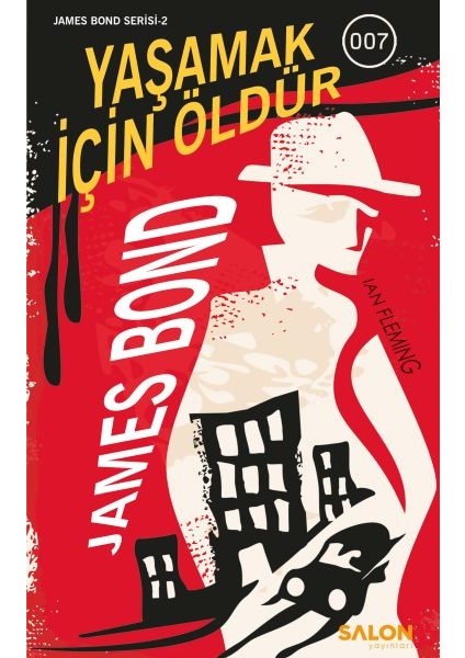 James Bond - Yaşamak Için Öldür - James Bond Serisi