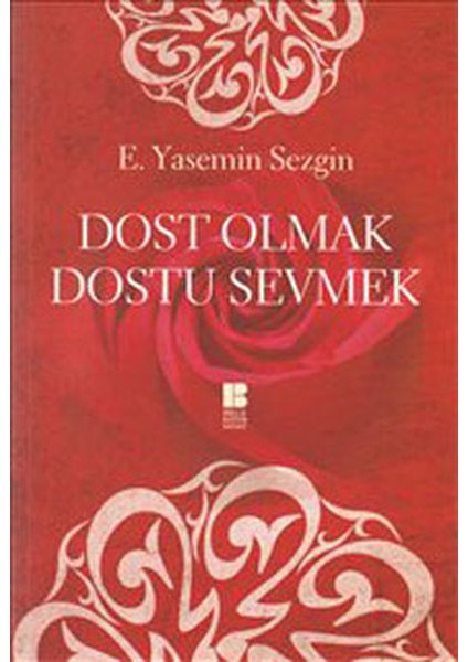Dost Olmak Dostu Sevmek