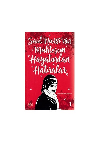 Said Nursi'nin Muhteşem Hayatından Hatıralar 1