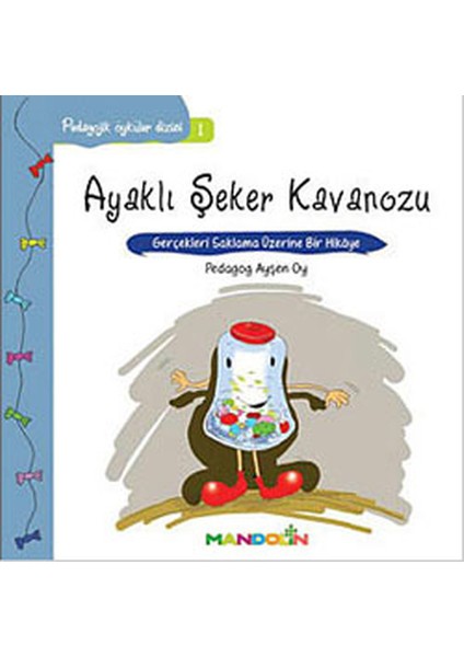 Pedagojik Öyküler 1 - Ayaklı Şeker Kavanozu