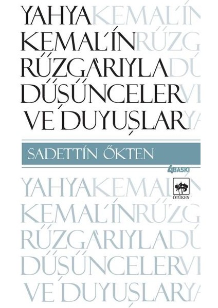 Yahya Kemal’in Rüzgarıyla Düşünceler ve Duyuşlar