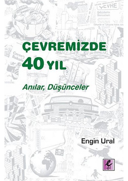 Çevremizde 40 Yıl - Anılar, Düşünceler