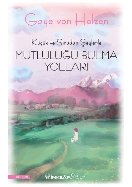 Küçük ve Sıradan Şeylerle Mutluluğu Bulma Yolları