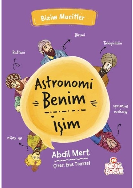 Astronomi Benim Işim - Bizim Mucitler