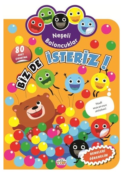 Neşeli Baloncuklar Biz De Isteriz!