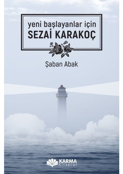 Yeni Başlayanlar Için Sezai Karakoç