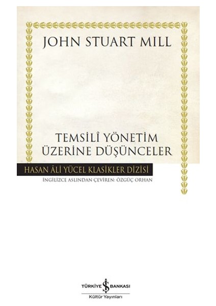 Temsilî Yönetim Üzerine Düşünceler - Hasan Ali Yücel Klasikleri