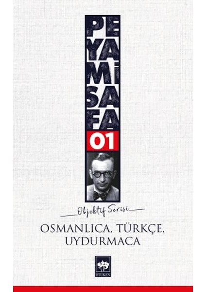 Osmanlıca,türkçe,uydurmaca (Objektif:1)