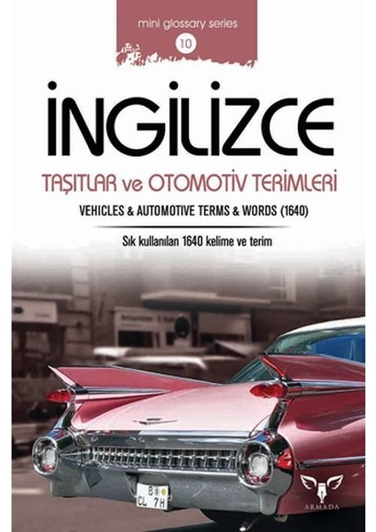 Ingilizce Taşıtlar ve Otomotiv Terimleri (Mini Glossary Series 10)