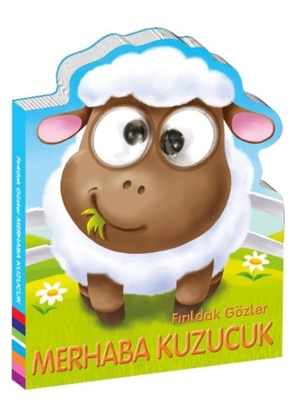 Fırıldak Gözler Merhaba Kuzucuk